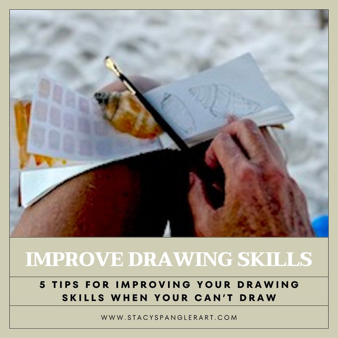 5 Tips for Improving your drawing skills-from an artist who can't draw