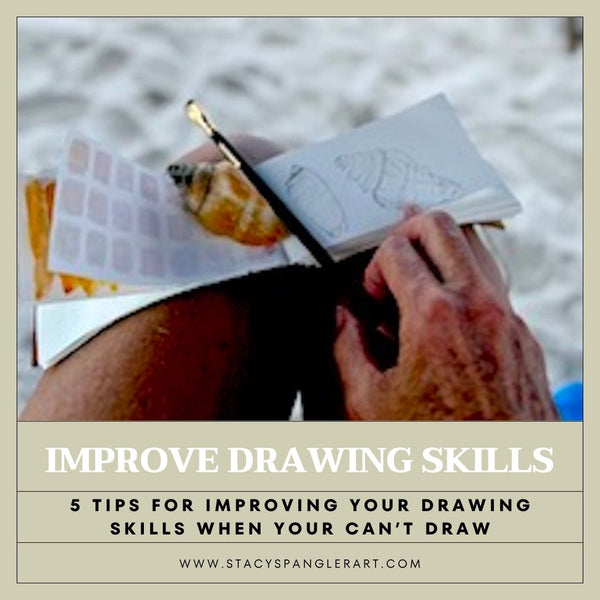 5 Tips for Improving your drawing skills-from an artist who can't draw